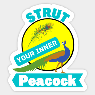 Strut Your Inner Peacock Confidence Confident Motivational Animal Bird Gifts Sticker